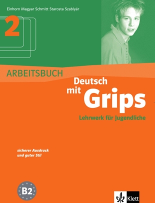 Deutsch mit Grips. Lehrwerk für Jugendliche / Arbeitsbuch 2: Niveau B2