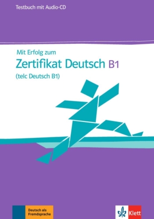 Mit Erfolg zum Zertifikat Deutsch B1, Testbuch mit Audio-CD