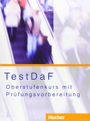 TestDaF - Oberstufenkurs mit Prufungsvorbereitung: Lehrbuch