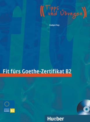 Fit fürs Goethe-Zertifikat B2 + CD