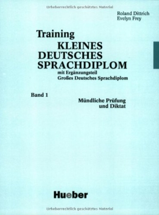 Training Kleines Deutsches Sprachdiplom 1, Mündliche Prüfung und Diktat