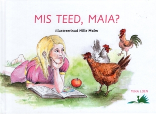 Mis teed, Maia?