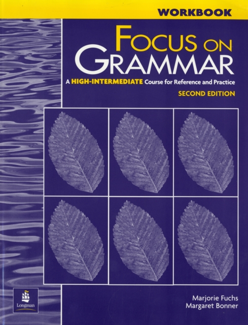 Focus on Grammar: A High-Intermediate Course for Reference and Practice Workbook