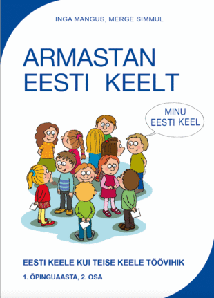 Armastan eesti keelt. Eesti keele kui teise keele töövihik. 1. õpinguaasta 2. osa