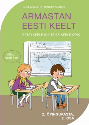 Armastan eesti keelt. Eesti keele kui teise keele õpik. 2. õpinguaasta 2. osa