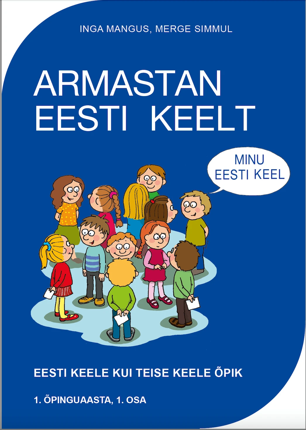 Armastan eesti keelt. Eesti keele kui teise keeleõpik. 1. õpinguaasta 1. osa