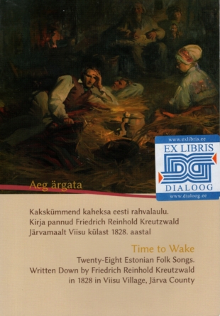 Aeg ärgata. Kakskümmend kaheksa eesti rahvalaulu.