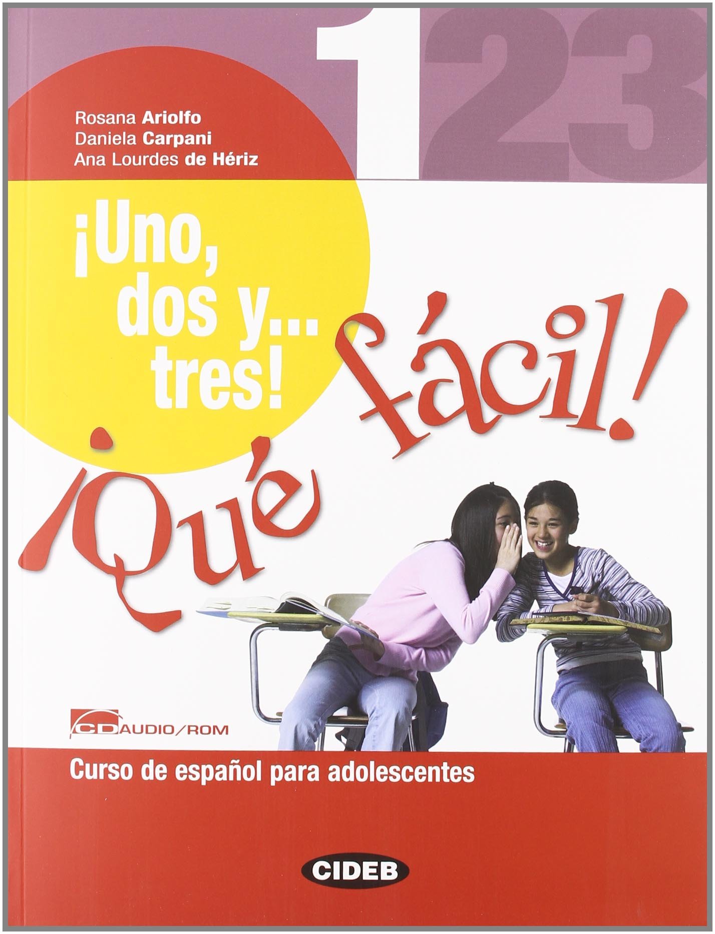 Uno, dos y...tres! Que facil!: Libro + cuaderno de ejercicios + CD-ROM