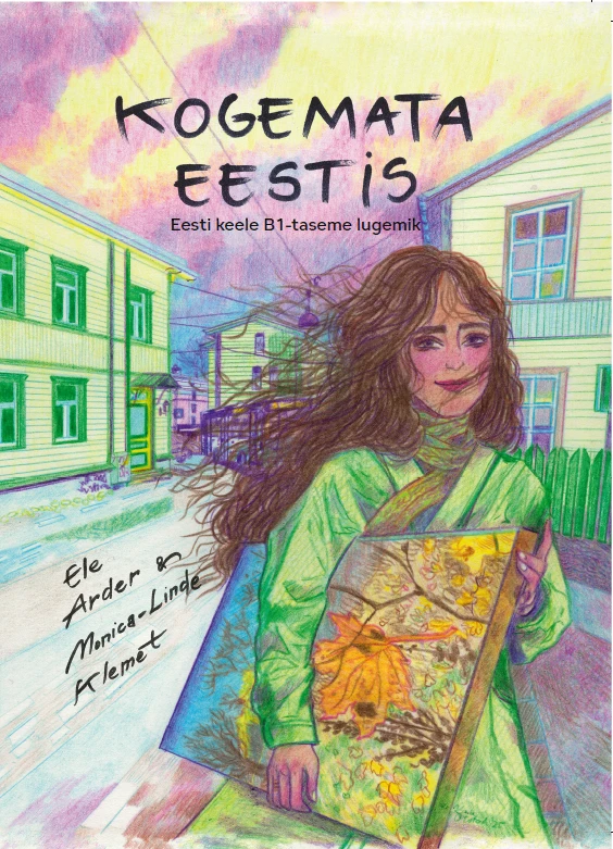 Kogemata Eestis. Eesti keele B1-taseme lugemik