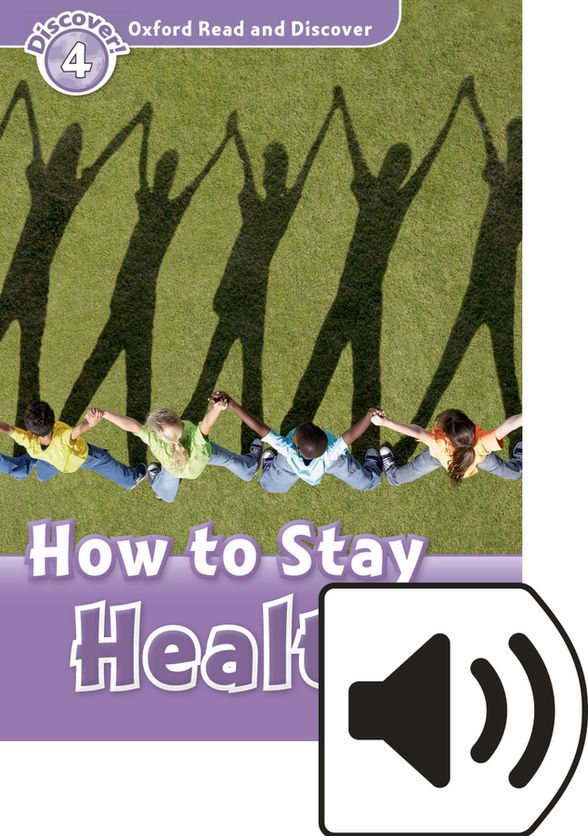 OXFORD READ&DISCOVER 4 HOW TO STAY HEALTHY MP3 PACK