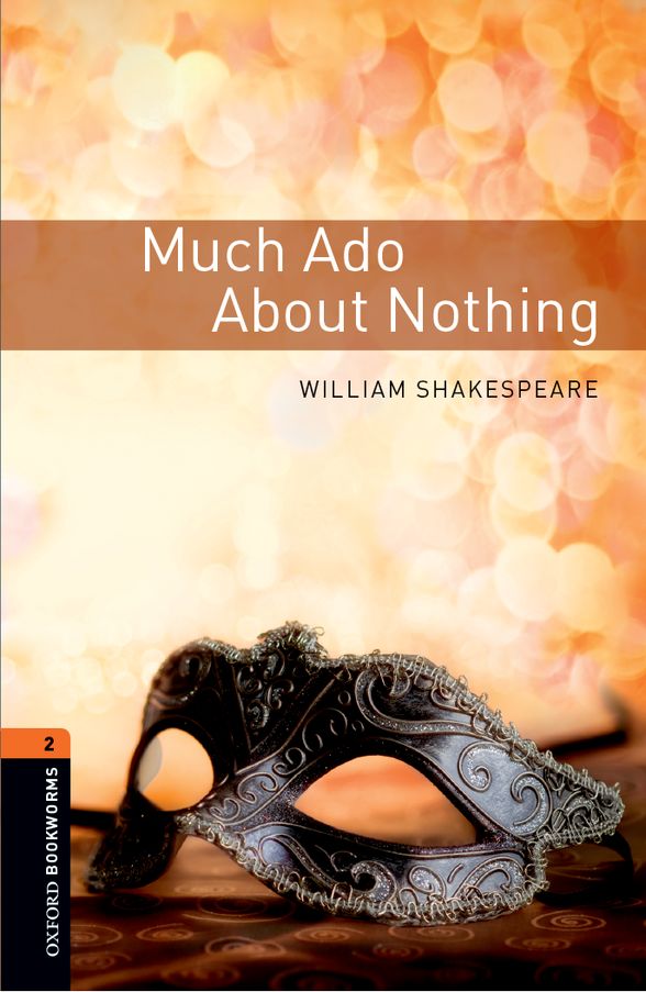 OXFORD BOOKWORMS LIBRARY 3E 2 MUCH ADO ABOUT NOTHING ENHANCED