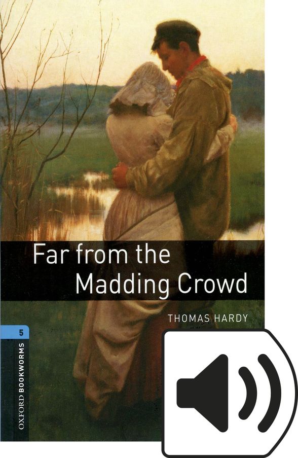 OXFORD BOOKWORMS LIBRARY 3E 4 FAR FROM MADDING CROWD MP3 BP