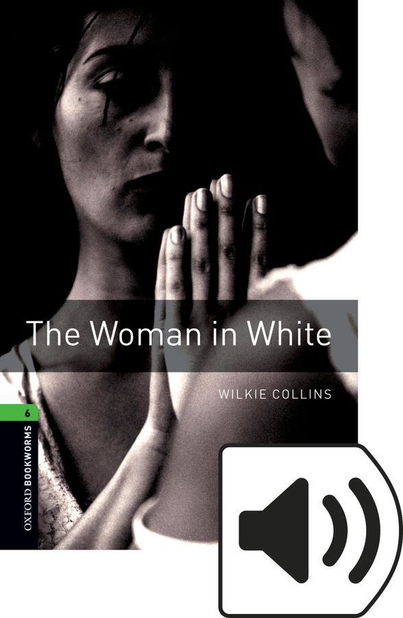 OXFORD BOOKWORMS LIBRARY 3E 6 WOMAN IN WHITE MP3 BP