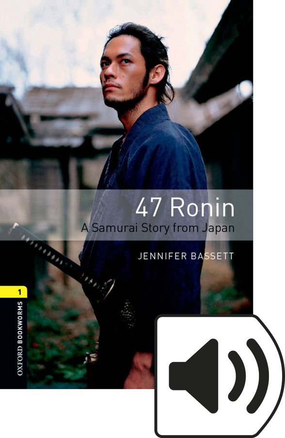 OXFORD BOOKWORMS LIBRARY 3E 1 47 RONIN MP3 BP