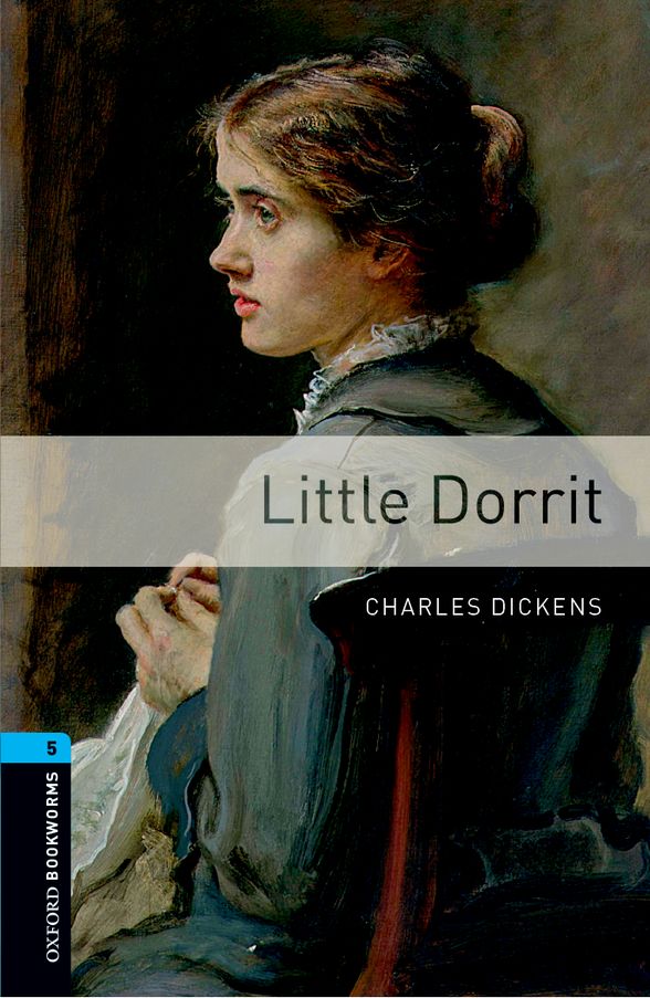 OXFORD BOOKWORMS LIBRARY 3E 5 LITTLE DORRIT