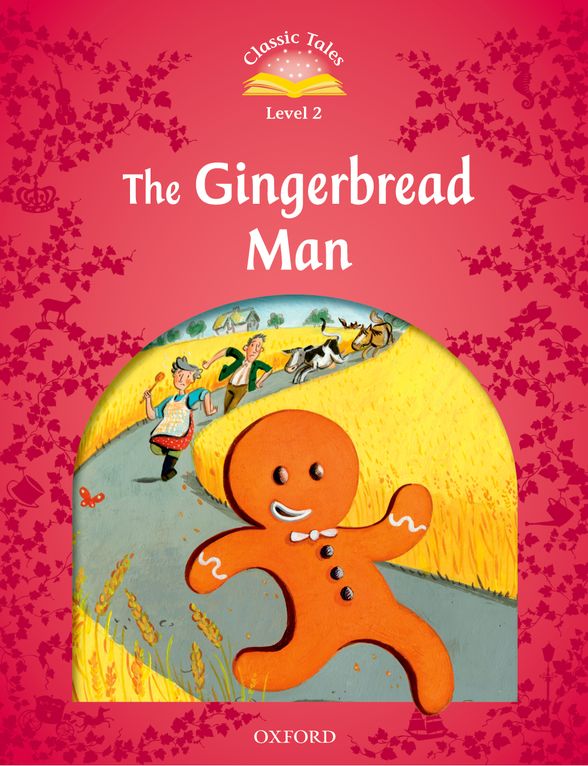 Classic Tales Second Edition Level 2 The Gingerbread Man