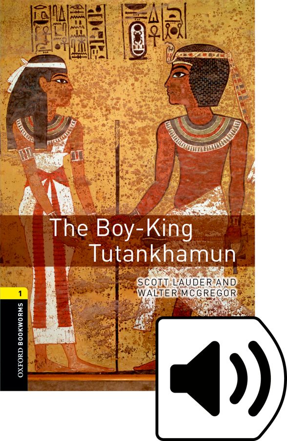 OXFORD BOOKWORMS LIBRARY 3E 1 BOY KING TUTANKHAMUN MP3 BP