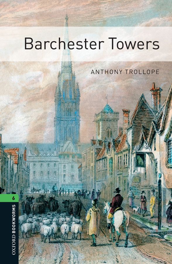 OXFORD BOOKWORMS LIBRARY 3E 6 BARCHESTER TOWERS EPUB2 DIGITAL READER