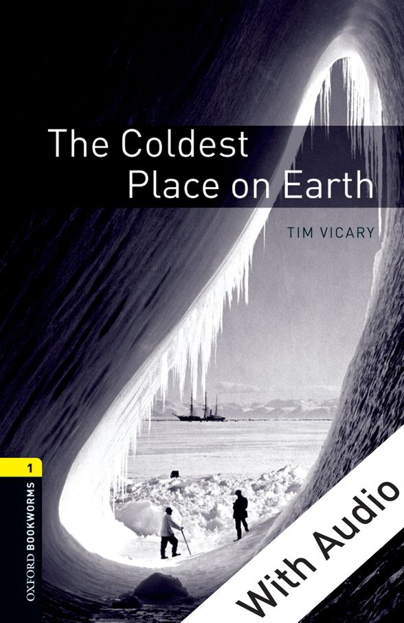 OXFORD BOOKWORMS LIBRARY 3E 1 COLDEST PLACE EPUB3+AUD DIGITAL READER
