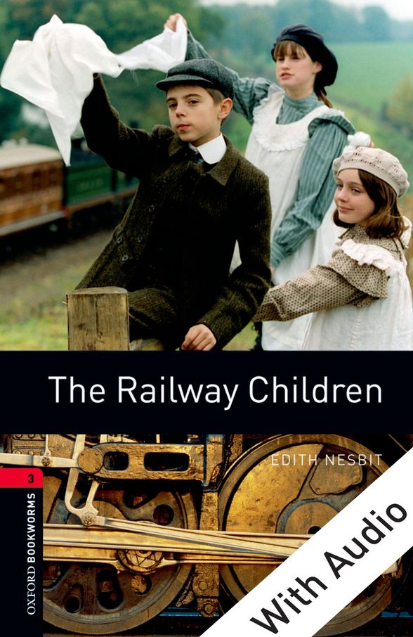 OXFORD BOOKWORMS LIBRARY 3E 3 RAILWAY CHILDREN EPUB3+AUDDIGITAL READER