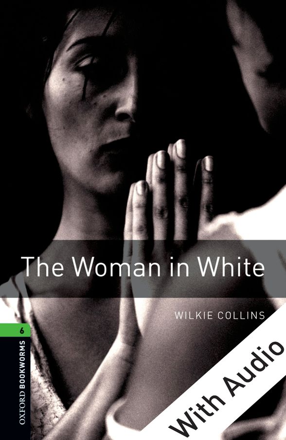 OXFORD BOOKWORMS LIBRARY 3E 6 WOMAN IN WHITE EPUB3+AUD DIGITAL READER