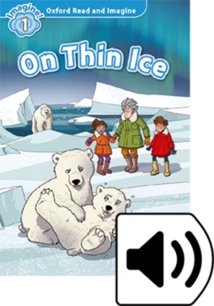 OXFORD READ & IMAGINE Level 1 ON THIN ICE MP3 (PERP+LMTD)