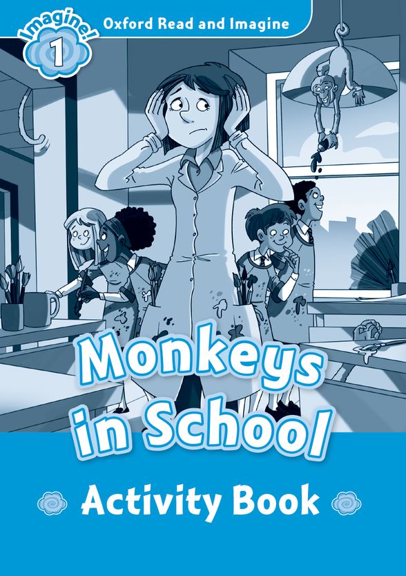 OXFORD READ & IMAGINE 1 MONKEYS IN SCHOOL ACTIVITY BOOK