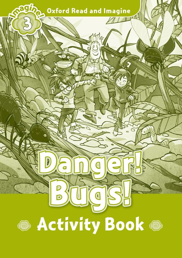 OXFORD READ & IMAGINE 3 DANGER BUGS ACTIVITY BOOK