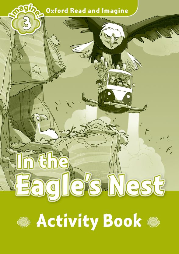 OXFORD READ & IMAGINE 3 IN THE EAGLES NEST ACTIVITY BOOK