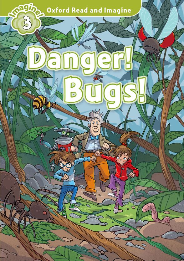 OXFORD READ & IMAGINE 3 DANGER BUGS