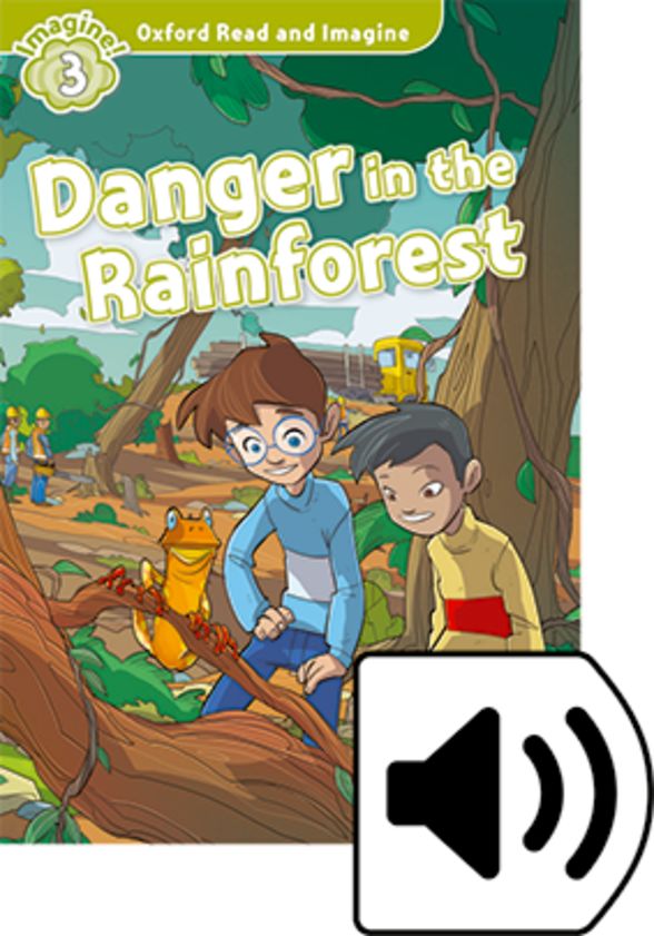OXFORD READ & IMAGINE 3 DANGER IN THE RAINFOREST MP3 PACK