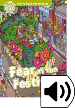 OXFORD READ & IMAGINE Level 3 FEAR AT THE FESTIVAL AUDIO DOWNLOAD PACK COMPONENT