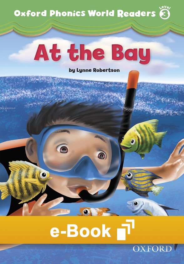 OXFORD PHONICS WORLD 3 READER 1 AT THE BAY DIGITAL READER