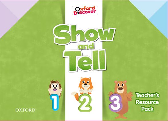 OXFORD SHOW AND TELL 1-3 TEACHERS RESOURCE PACK