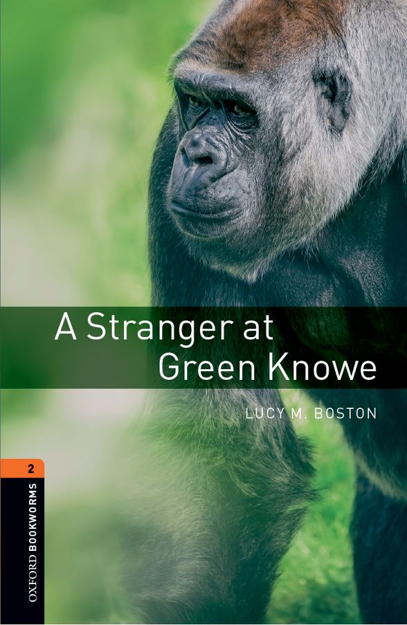 OXFORD BOOKWORMS LIBRARY 3E 2 STRANGER GREEN KNOWE