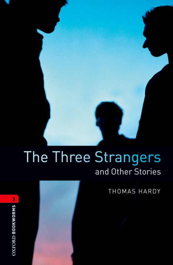 OXFORD BOOKWORMS LIBRARY 3E 3 THE THREE STRANGERS