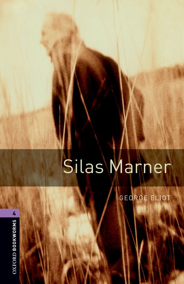 OXFORD BOOKWORMS LIBRARY 3E 4 SILAS MARNER
