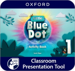 LITTLE BLUE DOT Level 1 ACTIVITY BOOK CLASSROOM PRESENTATION TOOL