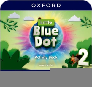 LITTLE BLUE DOT Level 2 ACTIVITY BOOK CLASSROOM PRESENTATION TOOL