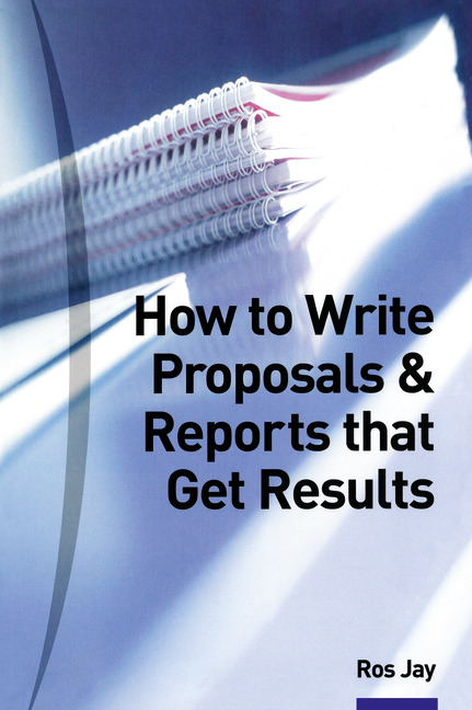 How to Write Proposals and Reports that Get Results
