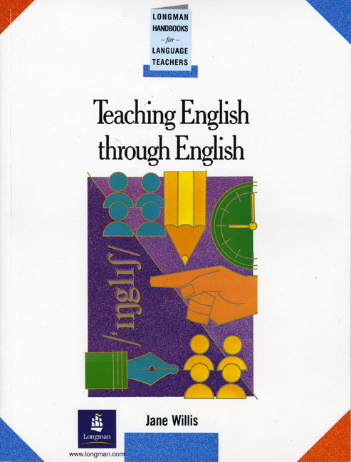 Teaching English Through English (Longman Handbooks for Language Teachers)