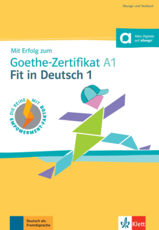 Mit Erfolg zum Goethe-Zertifikat A1: Fit in Deutsch 1, Übungs- und Testbuch mit digitalen Extras
