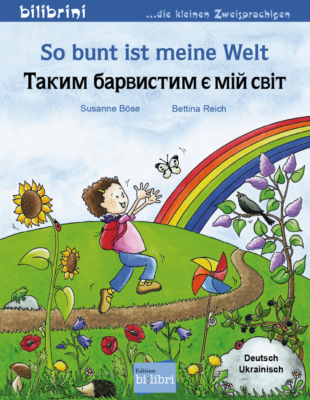 So bunt ist meine Welt / Kinderbuch Deutsch - Ukrainisch