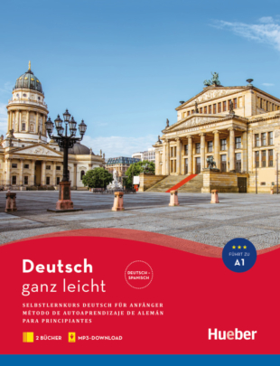 Deutsch ganz leicht A1 / Selbstlernkurs Deutsch für Anfänger – Método de autoaprendizaje de alemán para principiantes / Paket: Textbuch + Arbeitsbuch + MP3-Download