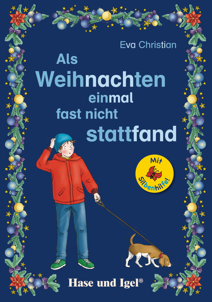 Als Weihnachten einmal fast nicht stattfand/mit Silbenhilfe / Lektüre für Kinder