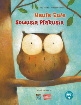 Heule Eule / Kinderbuch Deutsch-Polnisch mit MP3-Hörbuch als Download