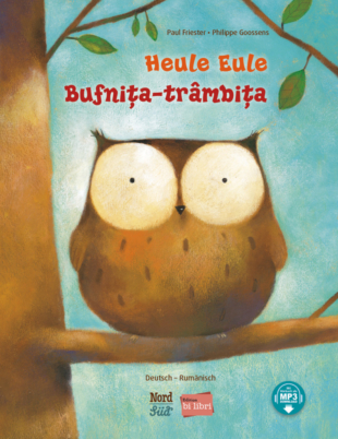 Heule Eule / Kinderbuch Deutsch-Rumänisch mit MP3-Hörbuch als Download