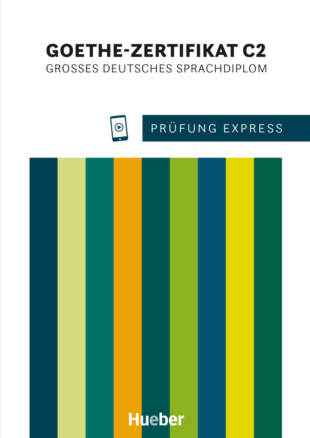 Prüfung Express - Goethe-Zertifikat C2 / Großes Deutsches Sprachdiplom / Übungsbuch mit Audios online