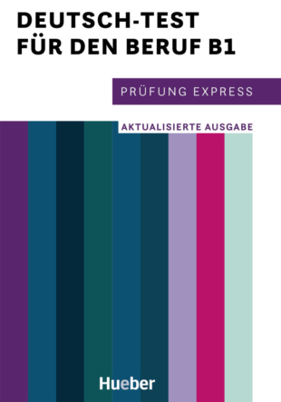 Prüfung Express – Deutsch-Test für den Beruf B1 / Aktualisierte Ausgabe / Übungsbuch – Interaktive Version