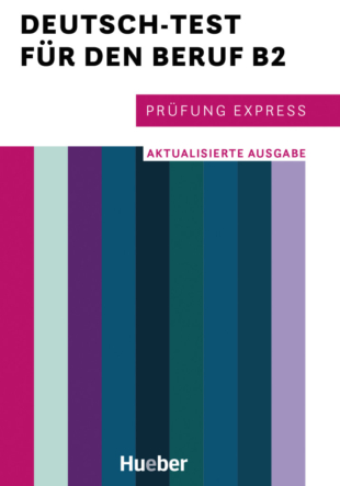 Prüfung Express – Deutsch-Test für den Beruf B2 / Aktualisierte Ausgabe / Übungsbuch – Interaktive Version